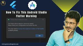 Increase the maximum number of file handles available - Android Studio   Flutter Device Daemon Crash