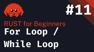 Rust Basics 2024: Lesson 11 | Loops / Control Flow
