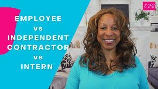 Employee vs Independent Contractor vs Intern – Which is Right for You?