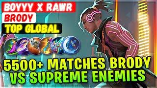 5500+ Matches Brody VS Supreme Enemies [ Top Global Brody ] Boyyy x RAWR - Mobile Legends Build