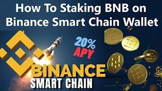 How To Staking BNB on Binance Smart Chain Wallet | EARN STAKING REWARDS | Validators