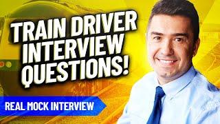 TRAIN DRIVER Interview Questions & Answers 2021! (How to PASS a Trainee Train Driver JOB Interview!)