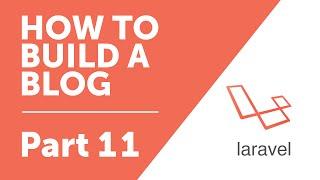 Part 11 - "Create" function and Forms in Laravel [How to Build a Blog with Laravel 5 Series]