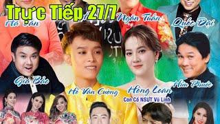 Trực Tiếp Show 27/7 Hồ Văn Cường & Hồng Loan