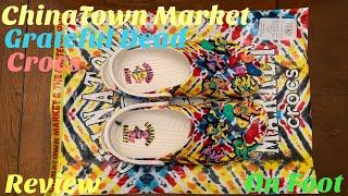 Chinatown Market X Grateful Dead Crocs Unboxing, Review & On Foot. Grateful Dead Crocs Review.