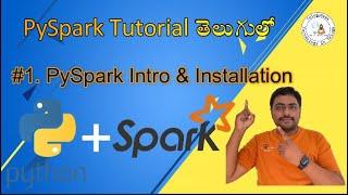 EP 01. PySpark Tutorial తెలుగులో (PySpark introduction & installation in Windows 10)