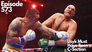 Nuthouse Podcast: Episode 573- Usyk Must Have Been a C-Section
