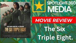 Spotlight 360 Media Movie Review # 1 : The Six Triple Eight