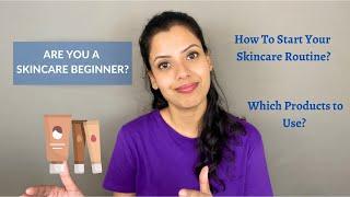 How to Start Your Skincare Routine? Products for Beginners | Painted Charisma by Mahasweta