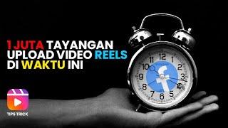 Jam Berapa Harus Upload Video Reels Facebook ?