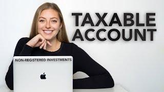 Taxable Accounts, Explained - How To Invest Using a Non-Registered Investment Account