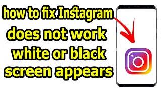 How To FIX Instagram Stuck On White Or Black Screen Problem