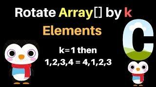 C Program To Rotate Array by K Elements (July 2019) | Rotation From N Position