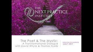 The Poet and The Mystic: A Transformational Dialogue between David Whyte and Thomas Huebl