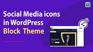 How to add Social Icons in WordPress Block Theme (Header & Footer) 2023 | ThemeHunk
