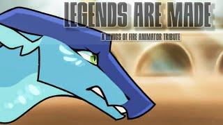 Legends Are Made | Wings Of Fire Animator Tribute