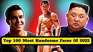 Top 100 Most Handsome Faces Of 2022