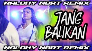 DJ BASS PATEN - JANG BALIKAN - NALDHY NBRT