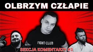 OLBRZYM SIĘ SPÓŹNIA... SEKCJA KOMENTARZY #3 (BOXDEL, WARDĘGA, NIE MA MOWY)