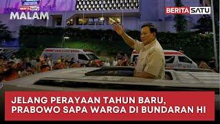  LIVE | Jelang Perayaan Tahun Baru, Presiden Prabowo Sapa Warga di Bundaran HI - Beritasatu Malam