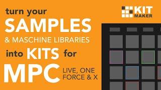 MPC Kits - Auto-created from your Sample Packs & Maschine Libraries - Kit Maker (for Mac/PC)