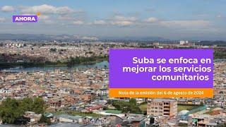  Suba se enfoca en mejorar los servicios comunitarios 