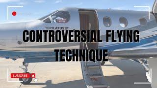 Controversial Flying Techniques: Explained! | PC-12