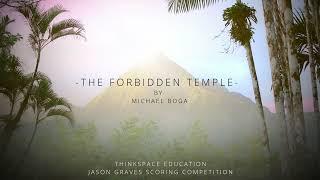 Thinkspace Education/Jason Graves Scoring Competition Winner (2nd Place) | The Forbidden Temple