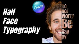 Half face typography Tutorial | Text portrait effect In Canva