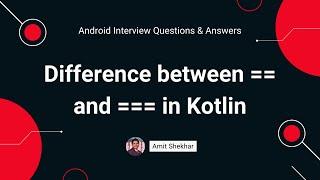 Difference between == and === in Kotlin