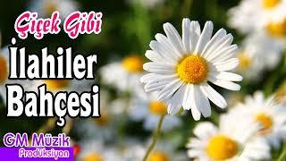 Çiçek Gibi İlahiler Bahçesi  En Güzel İlahiler  Karışık İlahiler #ilahi #ilahiler #keşfet