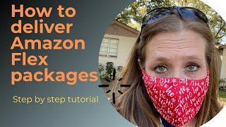 How To Deliver Amazon Flex Packages | Informational Step-by-Step Tutorial | Amazon Flex Driver Tips