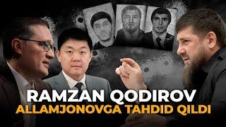 RAMZAN QODIROV ALLAMJONOVGA TAHDID QILDI