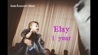 Elay 1 yas party  ( Clip By Samir Ramazanov HD 2020 )