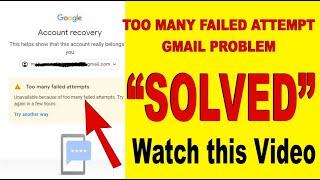 Too many failed attempts gmail solution in English | Too many attempt google solved