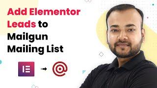 Elementor Mailgun Integration - Add Elementor Forms Submission to Mailgun Mailing List