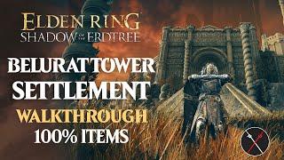 Belurat Tower Settlement Walkthrough: All NPC, All Bosses, Secrets, All Items Elden Ring Playthrough