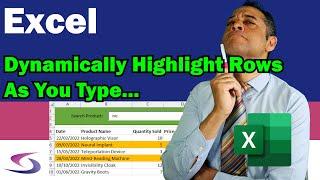 Master Dynamically Highlight Rows as you Type in Excel