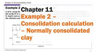 Chapter 11 Compressibility of Soil - Example 2 Consolidation Calculation Normally Consolidated Clay