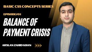 What is Balance of Payment Crisis? CSS Basic Concept Series Ep 01