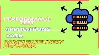 How Can You Use Apache JMeter To Test The Performance Of A Web Application With CDN