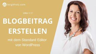 Blogbeitrag erstellen - Standard Editor in WordPress - für Anfänger - Teil 1 / 2