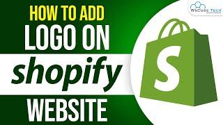 Shopify Logo - Learn How to Add Shopify Logo | Shopify Tutorial.