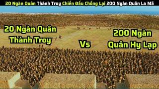 20 Ngàn Quân Thành Troy Chiến Đấu Chống Lại 200 Ngàn Quân La Mã || review phim