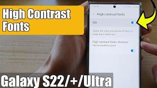 Galaxy S22/S22+/Ultra: How to Enable/Disable High Contrast Fonts