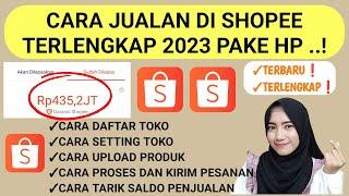 CARA JUALAN DI SHOPEE TERLENGKAP 2023 | CARA MEMBUAT TOKO DI SHOPEE PAKAI HP TERBARU TERMUDAH PEMULA