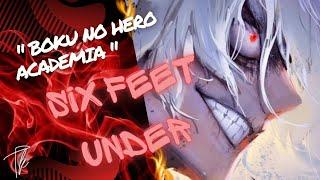 Shigaraki vs Star  | Boku no Hero Academia Temporada 7「EDIT/AMV」Six Feet Under ᴴᴰ