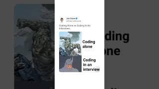 Coding alone vs coding in an interview