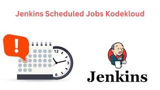 Jenkins Scheduled Jobs Kodekloud