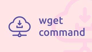 How to use WGET Command in Linux? - Simple Way to Download Anything on Linux